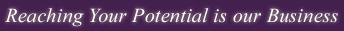 Reaching Your Potential is our Business